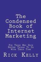 The Condensed Book of Internet Marketing