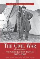 The Civil War. Gettysburg and Other Eastern Battles, 1863-1865