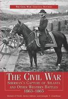 The Civil War. Sherman's Capture of Atlanta and Other Western Battles, 1863-1865