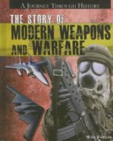 The Story of Modern Weapons and Warfare