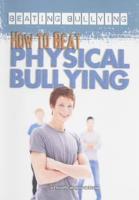 How to Beat Physical Bullying