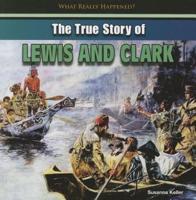 The True Story of Lewis and Clark