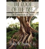 The Root of the Tree: The Foundation of Truth