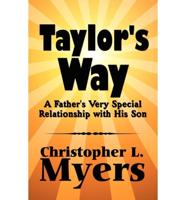 Taylor's Way: A Father's Very Special Relationship with His Son