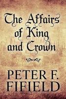 Affairs of King and Crown