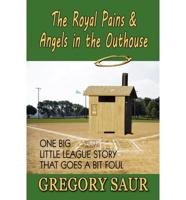 Royal Pains & Angels in the Outhouse