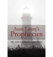 Aunt Laura's Prophecies: God Speaks to His People