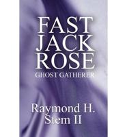 Fast Jack Rose: Ghost Gatherer