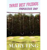 Three Best Friends: Fabulous Day