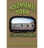 Paranormal Park: Trailer Park & Other Oddities