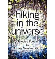 Hiking in the Universe: Poems by James Marshall Goff