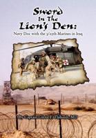 Sword in the Lion's Den: Navy Doc with 3/25th Marines in Iraq