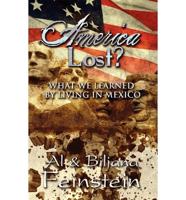 America Lost?: What We Learned by Living in Mexico