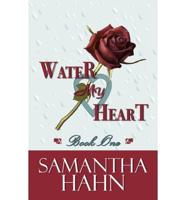 Water My Heart: Book One
