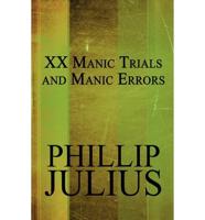 Xx Manic Trials and Manic Errors