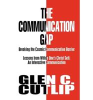 The Communication Gap: Breaking the Cosmic Communication Barrier Lessons from Within One's Christ Self: An Interactive Communication