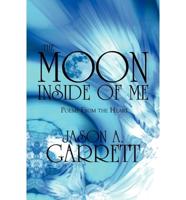 The Moon Inside of Me: Poems from the Heart
