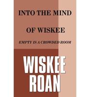 Into the Mind of Wiskee: Empty Is a Crowded Room