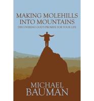 Making Molehills Into Mountains