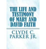 Life and Testimony of Mary and David Faith