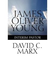 James Oliver Young: Interim Pastor