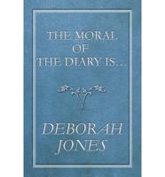 The Moral of the Diary Is...
