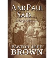 And Paul Said...: A Study of Romans