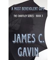 A Most Benevolent Gift: The Chartley Series - Book 3