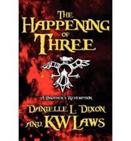 The Happening of Three: A Brother's Redemption