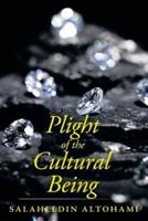Plight of the Cultural Being