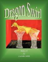 Dragon Swirl: Book III