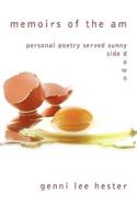 Memoirs of the AM: Personal Poetry Served Sunny Side Down