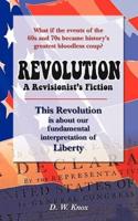 Revolution: A Revisionist's Fiction