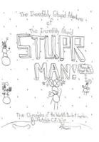 The Incredibly Stupid Adventures of the Incredibly Stupid Stuper Man!: The Chronicles of the World's Dumbest Superhero