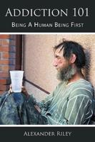 Addiction 101: Being A Human Being First