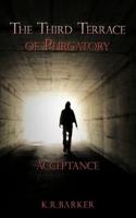 The Third Terrace of Purgatory: Acceptance