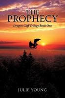 The Prophecy: Dragon Cliff Trilogy Book One