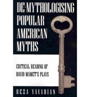 de-Mythologising Popular American Myths: Critical Reading of David Mamet's Plays