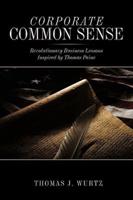 Corporate Common Sense: Revolutionary Business Lessons Inspired by Thomas Paine