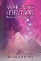 Awakening the Pharaoh: How to Avoid World Cataclysm in 2012