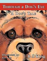 Through a Dog's Eye: A Dog's Tale