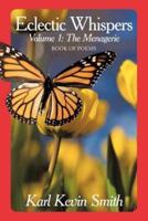 Eclectic Whispers: Volume I: the Menagerie