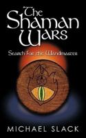 The Shaman Wars: Search for the Wandmaster