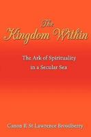 The Kingdom Within: The Ark of Spirituality in a Secular Sea