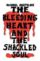 The Bleeding Heart and the Shackled Soul