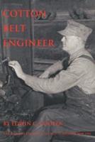 Cotton Belt Engineer: The Life and Times of C. W. Red Standefer 1898-1981
