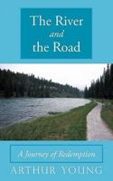 The River and the Road: A Journey of Redemption