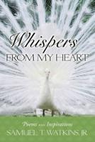 Whispers from My Heart: Poems and Inspirations