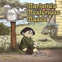 Marland's Mysterious Mazes: Past The Mailbox