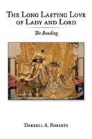 The Long Lasting Love of Lady and Lord: The Bonding